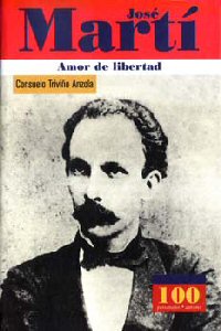 Jos� Mart�. Amor de libertad, de Consuelo Trivi�o
